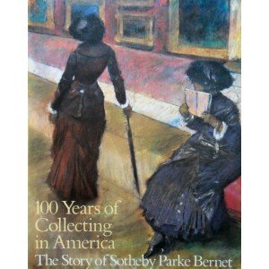 The Story of Sotheby Parke Bernet - 100 years of collecting in America