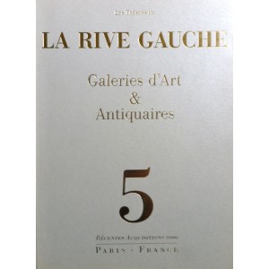 Les trésors de la Rive Gauche Galeries d'Art & Antiquaires 5 Recentes Acquisitions 2000 Paris