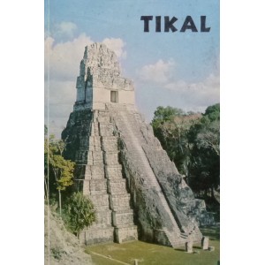 Tikal. Handbook of the Ancient Maya Ruins