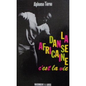 La danse africaine c'est la vie