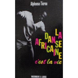 La danse africaine c'est la vie
