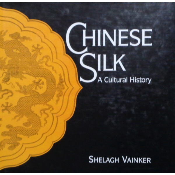 Chinese Silk : A Cultural History