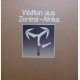 Waffen aus Zentral-Afrika