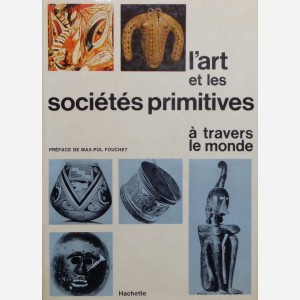 L'Art et les Sociétés primitives à travers le monde