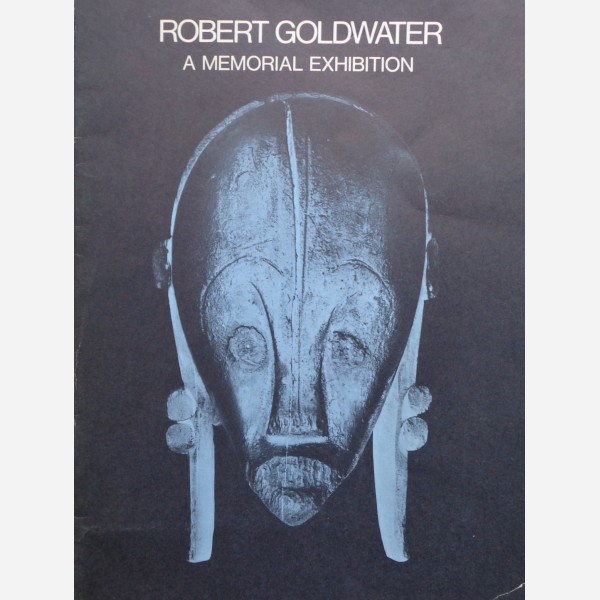 Robert Goldwater : A memorial exhibition