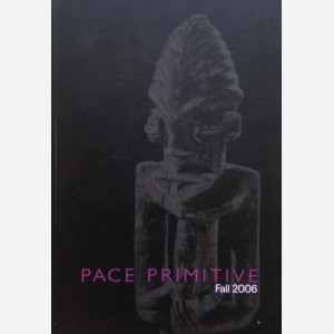 Pace Primitive -  Fall 2006