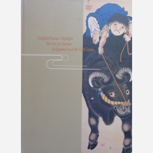 Delightful Pursuits: Highlights from the Lee Institute for Japanese Art at the Clark Centre
