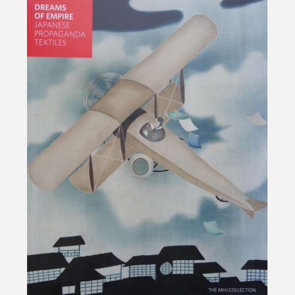 Dreams of Empire: Japanese Propaganda Textiles