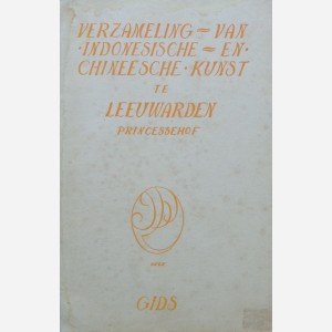 Verzameling van Indonesische en Chineesche Kunst te Leeuwarden