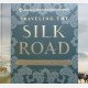 Traveling the Silk Road