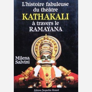 L'histoire fabuleuse du théâtre Kathakali à travers le Ramayana
