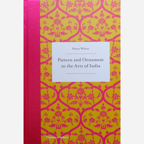 Pattern and Ornament in the Arts of India