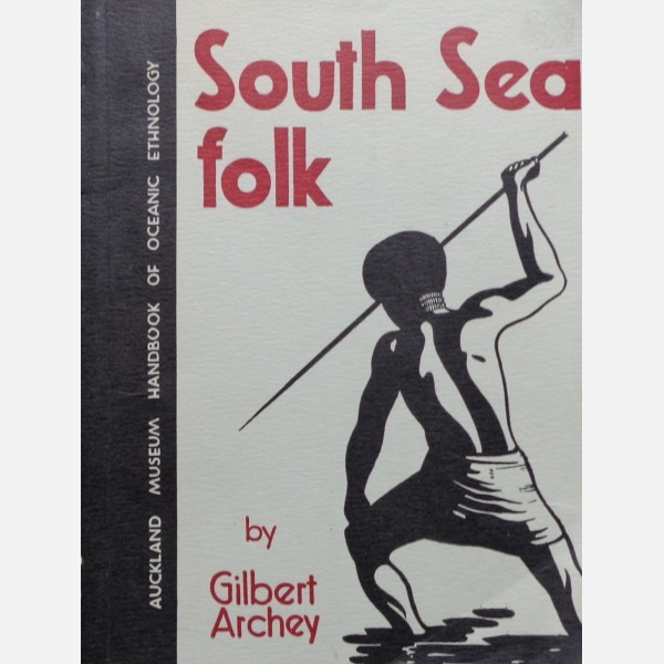 South Sea folk, by Gilbert Archey