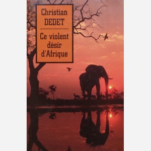 Ce violent désir d'Afrique