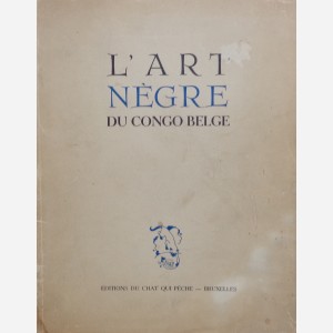 L'Art Nègre au Congo Belge