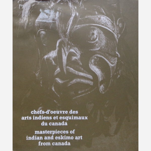 Chefs-d'oeuvre des arts indiens et esquimaux du Canada