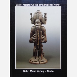 Zaïre. Meisterwerke afrikanischer Kunst